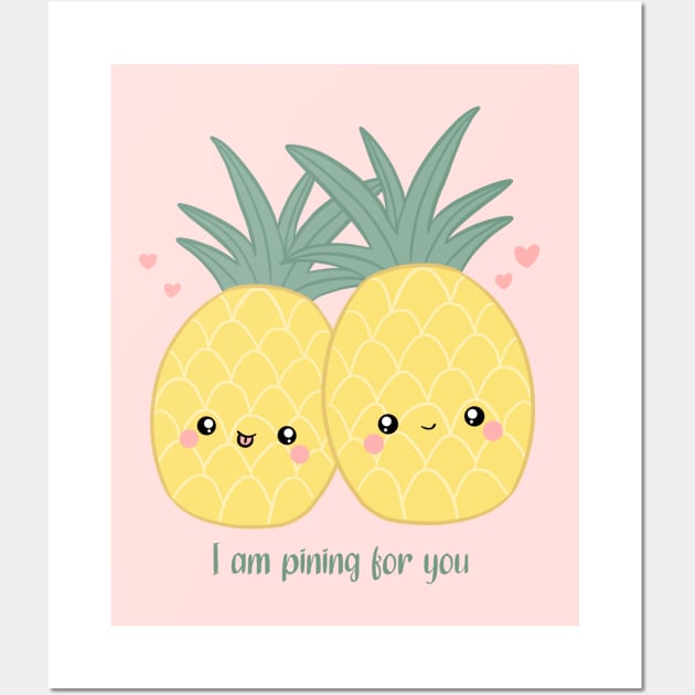 I am pining for you a cute pineapple pun Wall Art by Yarafantasyart